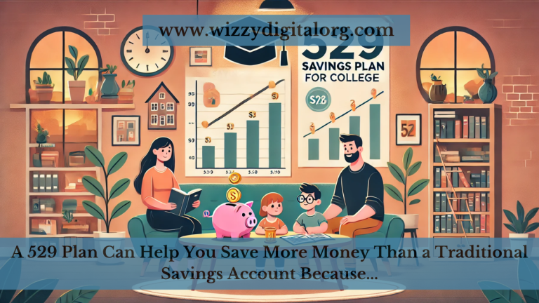 A 529 Plan Can Help You Save More Money Than a Traditional Savings Account Because…