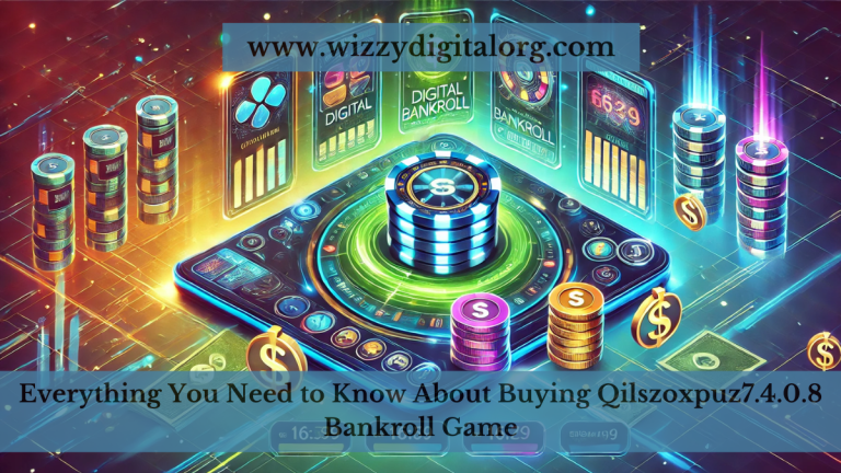 Everything You Need to Know About Buying Qilszoxpuz7.4.0.8 Bankroll Game