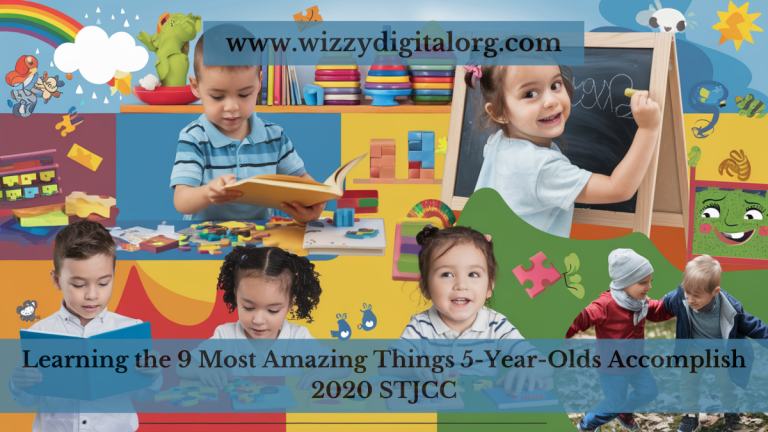 Learning the 9 Most Amazing Things 5-Year-Olds Accomplish 2020 STJCC