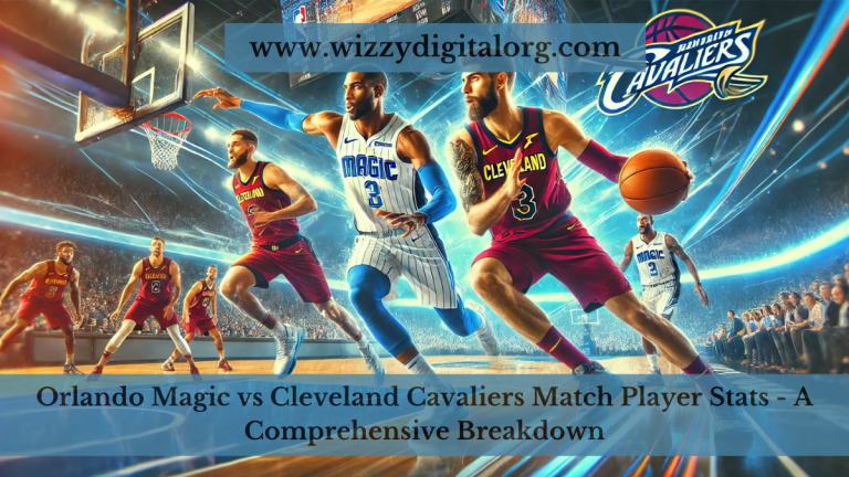 Orlando Magic vs Cleveland Cavaliers Match Player Stats – A Comprehensive Breakdown