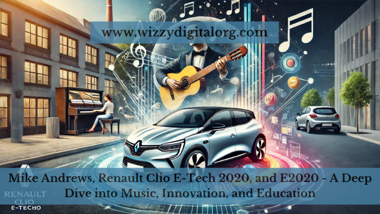 Mike Andrews, Renault Clio E-Tech 2020, and E2020 – A Deep Dive into Music, Innovation, and Education