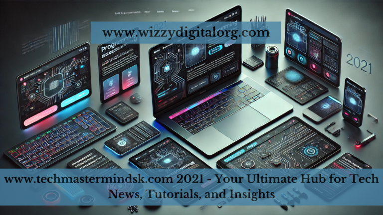 www.techmastermindsk.com 2021 – Your Ultimate Hub for Tech News, Tutorials, and Insights